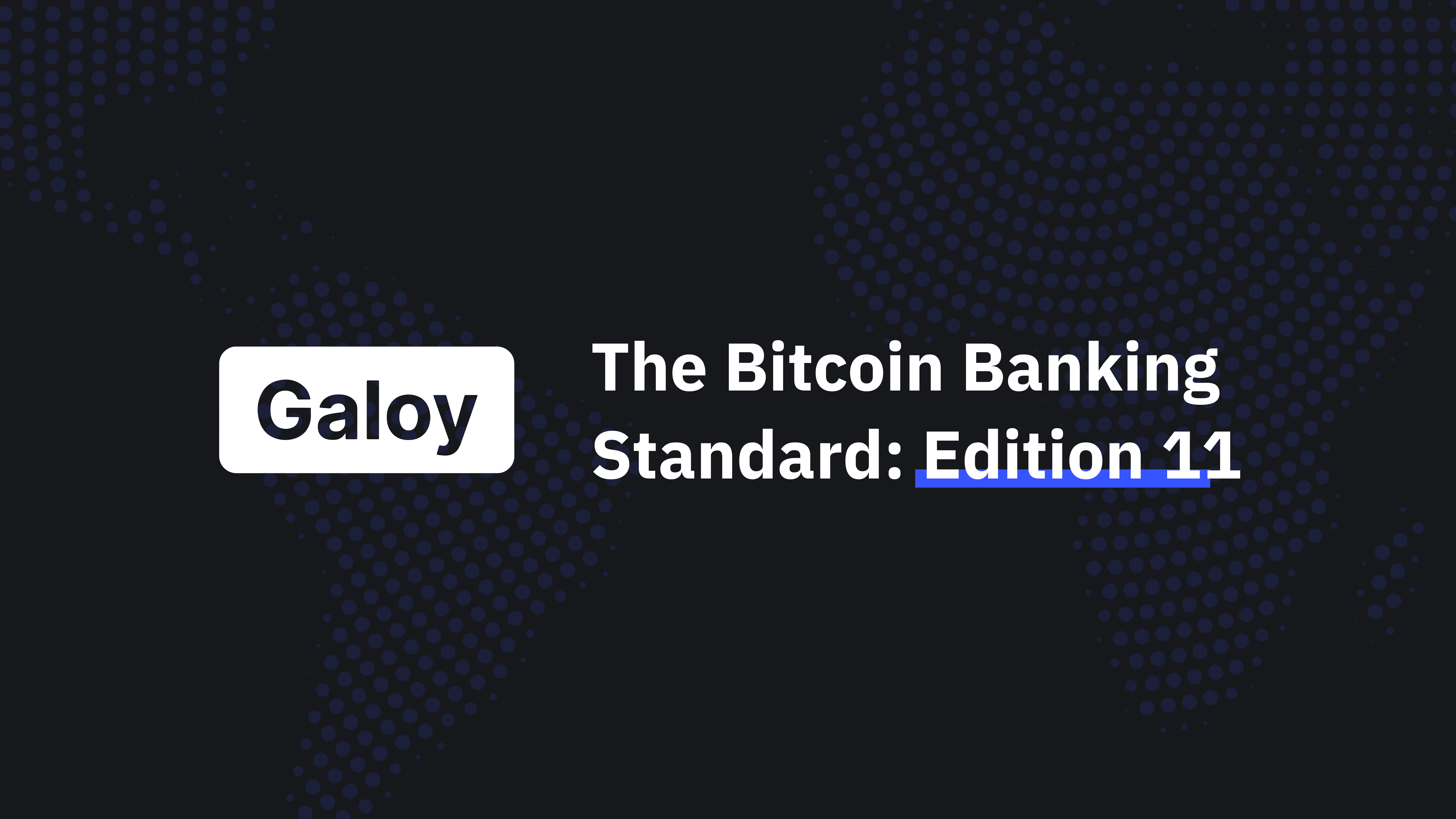 The Bitcoin Banking Standard – Edition 11