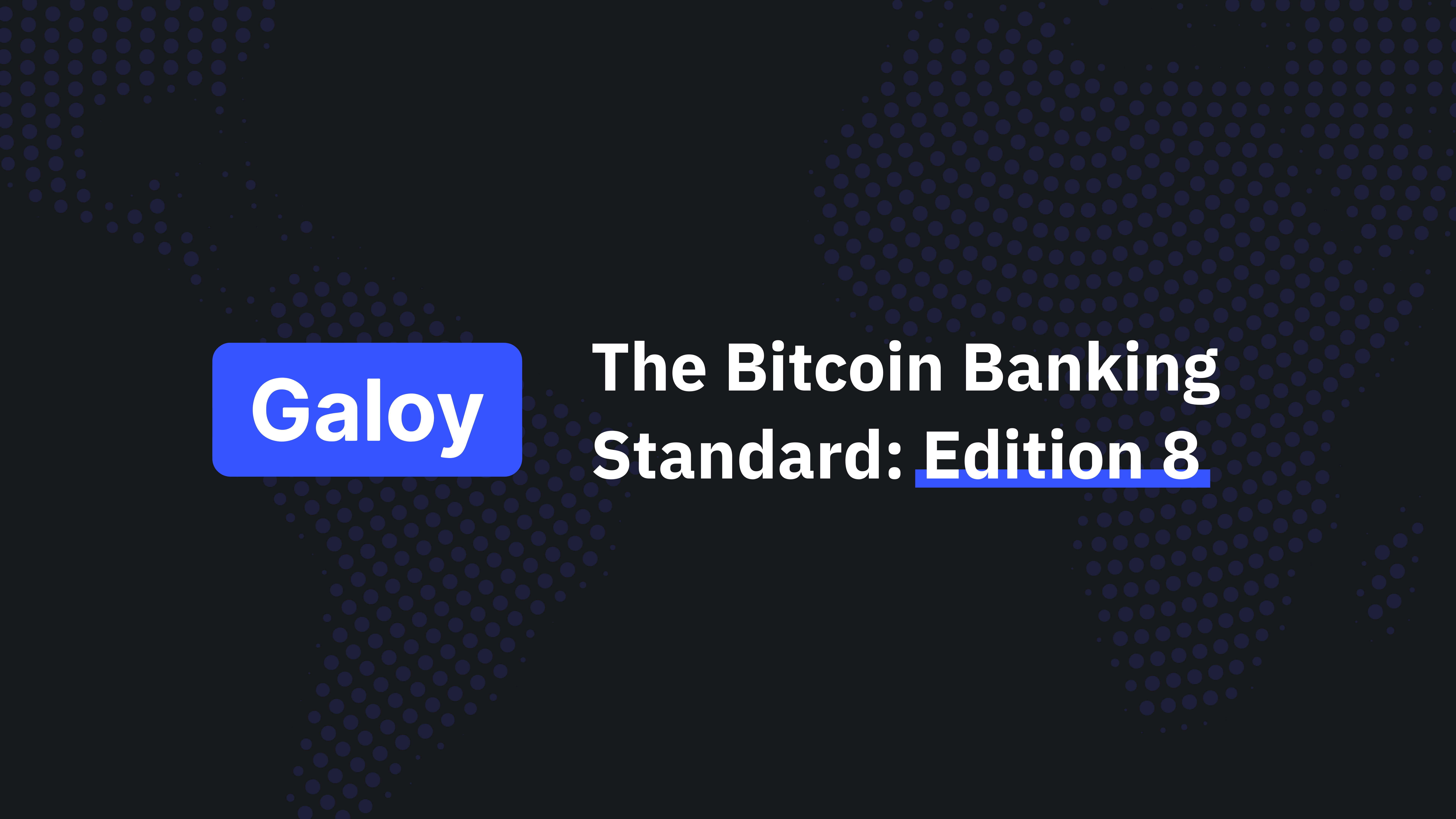 The Bitcoin Banking Standard – Edition 8