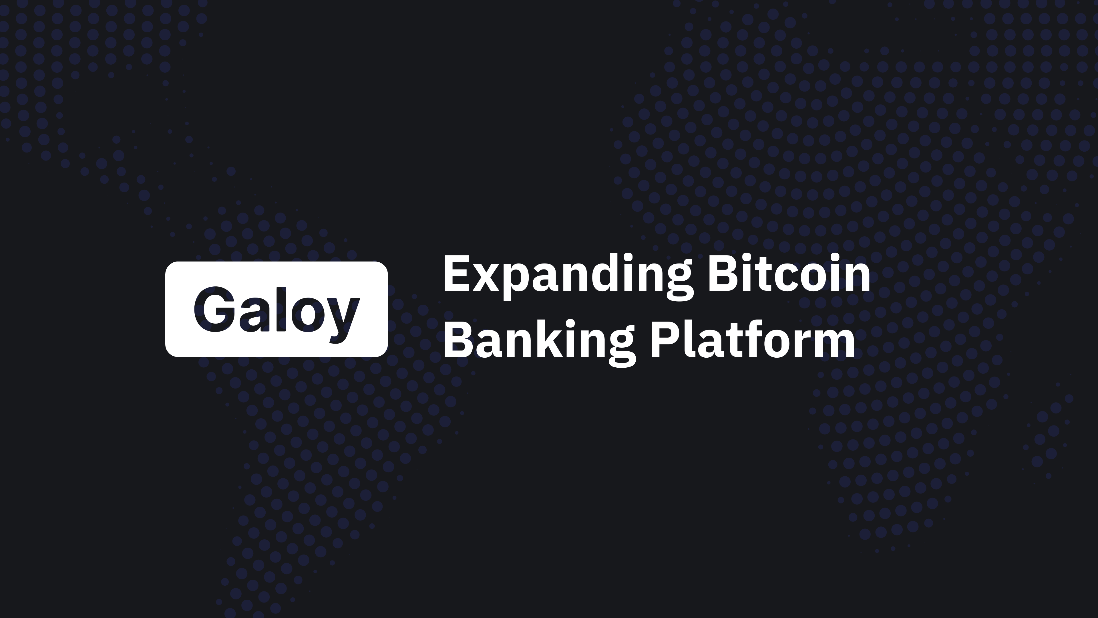 Galoy Expands Bitcoin Banking Platform Ahead of Bitcoin 2026